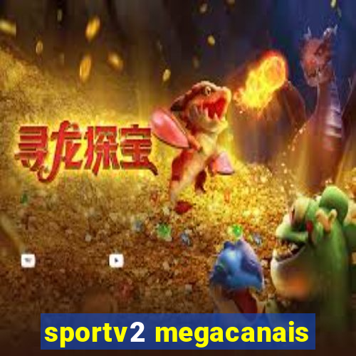 sportv2 megacanais